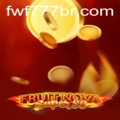 FruitNovaSuper80: A Fresh Spin on Classic Gaming at fwf777.com